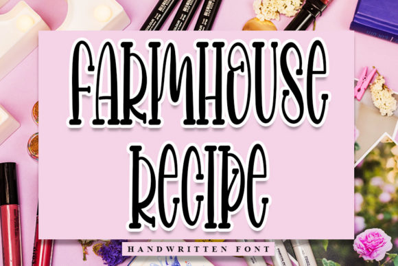 Farmhouse Recipe: A Tall, Friendly Script Handwritten Font for Scroll-Stopping Content